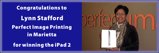 Congratulations Lynn Stafford at Perfect Image Printing in Marietta for winning the iPad 2!